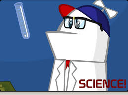 "Science again! I said science again!" I love Homestar Runner...